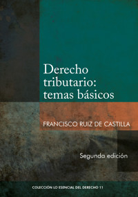 Derecho tributario: temas básicos (2da. edición) - Francisco Ruiz de Castilla - ebook