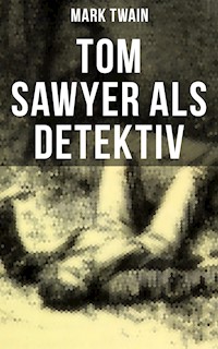 Tom Sawyer als Detektiv - Mark Twain - ebook