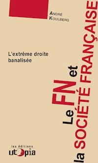 Le FN et la société française - André Koulberg - ebook