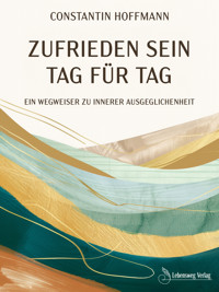 Zufrieden sein - Tag für Tag - Constantin Hoffmann - ebook