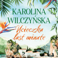 Ucieczka last minute - Karolina Wilczyńska - ebook + audiobook + książka