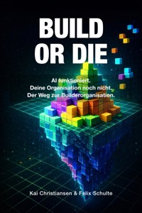 BUILD OR DIE — AI funktioniert. Deine Organisation noch nicht. - Kai Christiansen - ebook