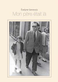 Mon père était là - Evelyne Genevois - ebook