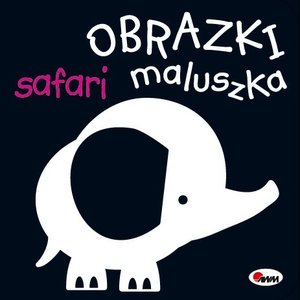 Obrazki maluszka. Safari - zbiorowa praca - książka