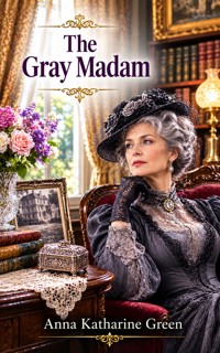 The Gray Madam - Anna Katharine Green - ebook