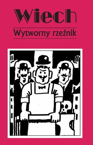 Wytworny rzeźnik - Stefan Wiechecki "Wiech" - książka