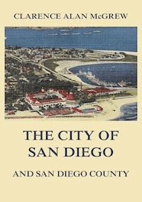 The City of San Diego and San Diego County - Clarence Alan McGrew - ebook