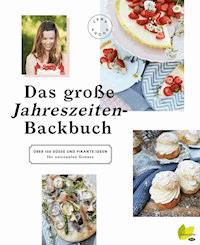 Das große Jahreszeiten-Backbuch - Lena Fuchs - ebook