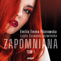 Zapomniana tom I - Emilia Emma Filarowska - ebook + audiobook