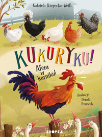 Kukuryku! Afera w kurniku! - Gabriela Rzepecka-Weiss - książka