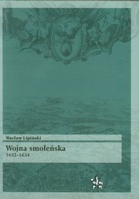 Wojna smoleńska 1632-1634 - Lipiński Wacław - książka