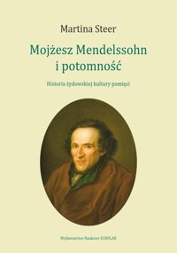Mojżesz Mendelssohn i potomność - Steer Martina - książka