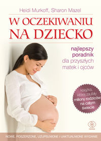 W oczekiwaniu na dziecko - Murkoff Heidi E., Mazel Sharon - książka