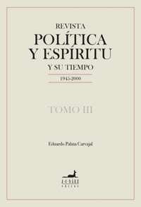 Revista Política y Espíritu y su tiempo 1945-2000 - Eduardo Palma Carvajal - ebook