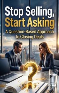 Stop Selling, Start Asking - Maya Burke - ebook