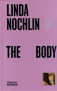 Linda Nochlin on The Body - Nochlin Linda - książka