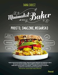 Minimalist baker Prosto, smacznie, wegańsko - Shultz Dana - książka