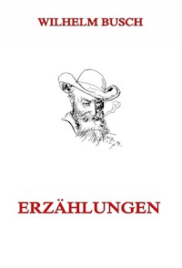 Erzählungen - Wilhelm  Busch - ebook