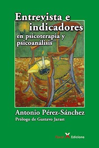 Entrevista e indicadores en psicoterapia y psicoanálisis - Antonio Pérez-Sánchez - ebook