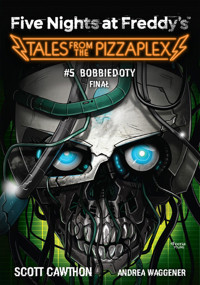 Five Nights at Freddy's: Tales from the Pizzaplex. Bobbiedoty. Finał Tom 5 - Cawthon Scott, Waggener Andrea - książka