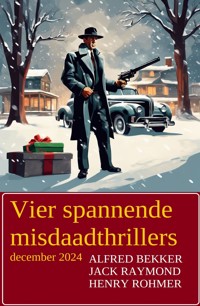 Vier spannende misdaadthrillers december 2024 - Alfred Bekker - ebook