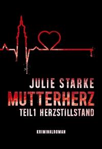 Mutterherz Teil 1 - Julie Starke - ebook