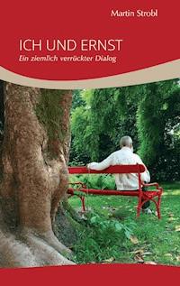 Ich und Ernst - Martin Strobl - ebook