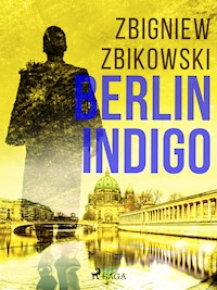 Berlin Indigo - Zbigniew Zbikowski - ebook + audiobook + książka
