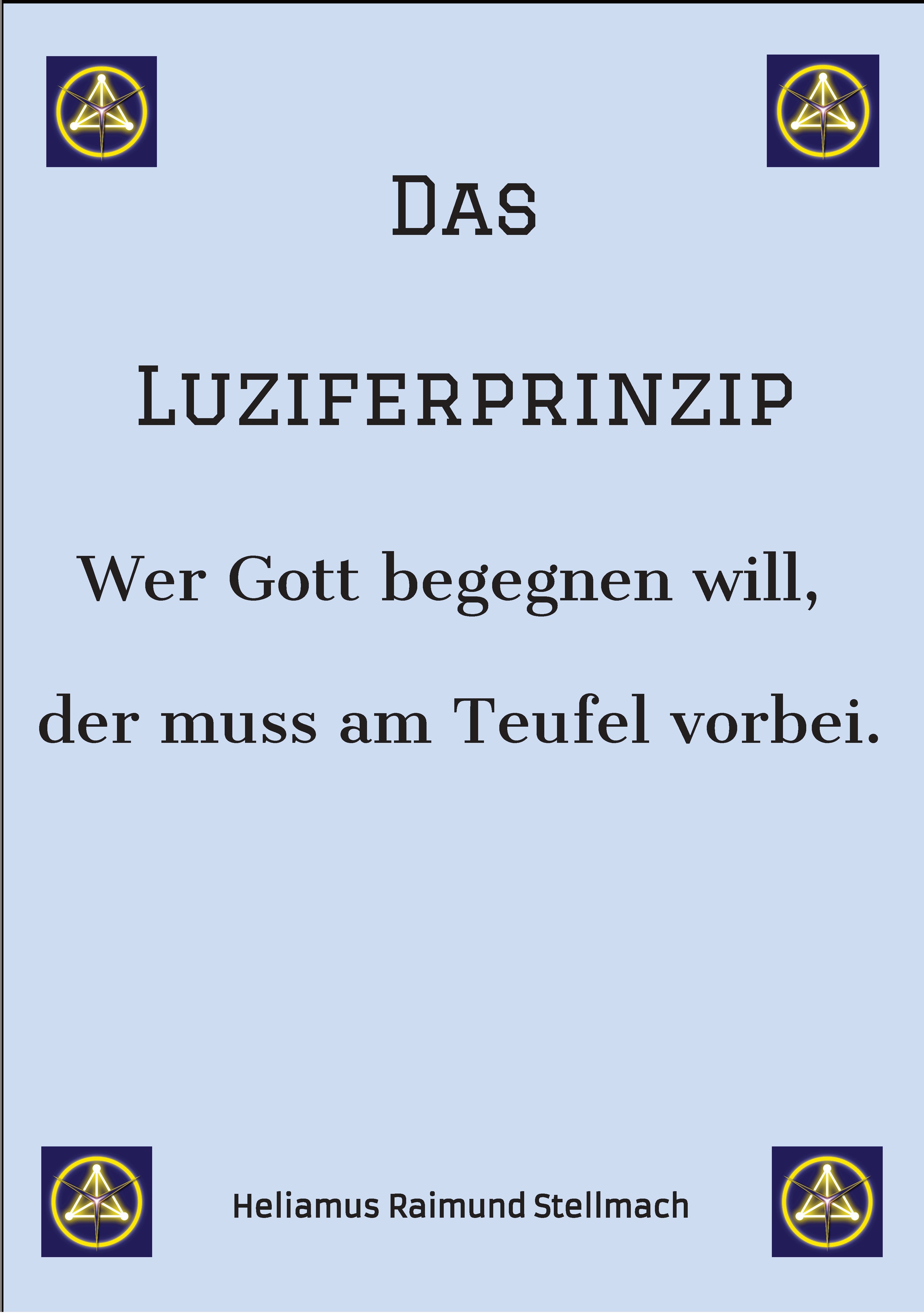 Das Luziferprinzip - Ein Buch über das Ego, über die eigenen Ausreden und über die wunderbaren Kräfte der inneren Verwandlung