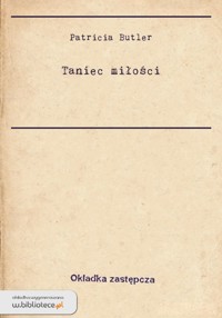 Taniec miłości taniec śmierci: Pamela i Jim Morrison - Dzieje tragicznego romansu - Patricia Butler - ebook