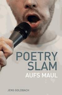 Poetry Slam - Jens Goldbach - ebook