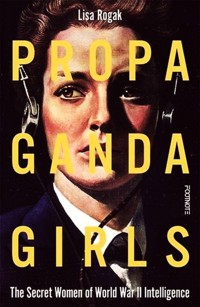 Propaganda Girls - Rogak Lisa - książka