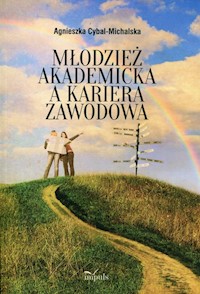Młodzież akademicka a kariera zawodowa - Cybal-Michalska Agnieszka - książka