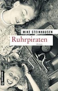 Ruhrpiraten - Mike Steinhausen - ebook