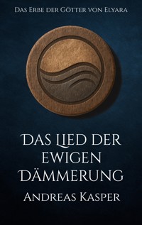 Das Lied der ewigen Dämmerung - Andreas Kasper - ebook