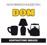 Moja pierwsza książeczka Dom -  - książka