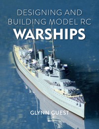 Designing and Building Model RC Warships - Glynn Guest - ebook