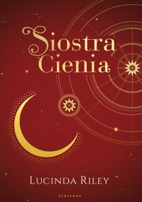 Siostra Cienia Cykl Siedem Sióstr Tom 3 - Lucinda Riley - książka