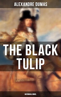 THE BLACK TULIP (Historical Novel) - Alexandre Dumas - ebook