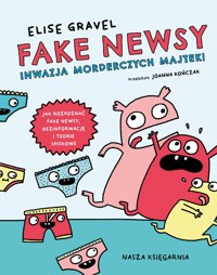 Fake newsy Inwazja morderczych majtek! - Gravel Elise - książka