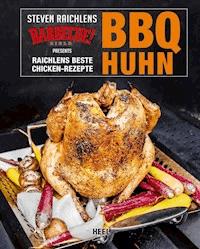 BBQ Huhn - Steven Raichlen - ebook