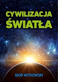 Cywilizacja światła - Igor Witkowski - książka