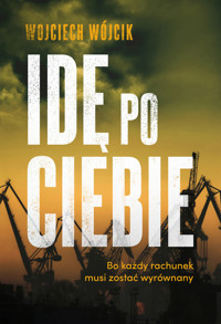 Idę po ciebie - Wojciech Wójcik - ebook + książka