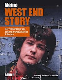 Meine West End Story (Band II) - Rafael Robert Pilsczek - ebook