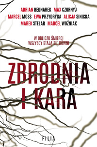 Zbrodnia i kara - Marcel Woźniak, Marek Stelar, Max Czornyj, Ewa Przydryga, Marcel Moss, Adrian Bednarek - książka