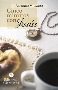 Cinco minutos con Jesús - Alfonso Milagro - ebook
