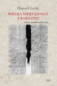 Wielka nierządnica z Babilonu i inne sztuki mityczne - Levin Hanoch - książka