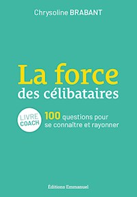 La force des célibataires - Chrysoline Brabant - ebook