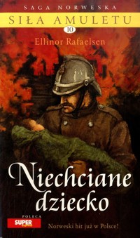 Siła amuletu. Niechciane dziecko - Ellinor Rafaelsen - ebook