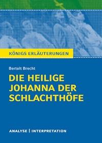Die heilige Johanna der Schlachthöfe. Königs Erläuterungen. - Brecht Bertolt - ebook